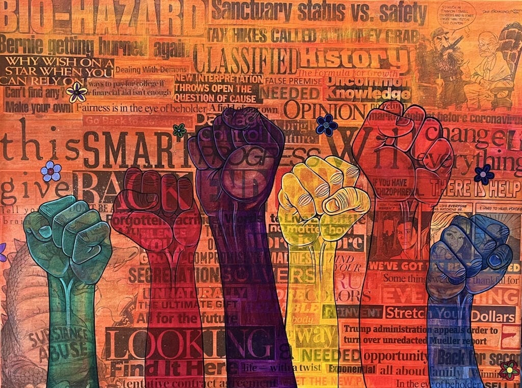 Six raised fists in different skin tones are depicted against a vibrant, collage-style background of newspaper headlines and text. This powerful art piece symbolizes unity and diversity, with purposeful messages of social justice, activism, and the power to heal communities.
