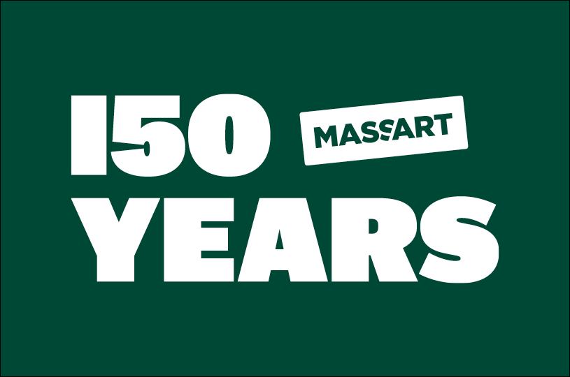 White text on a dark green background reads “150 Years MassArt,” with “MassArt” in a slanted rectangle above “Years.”.